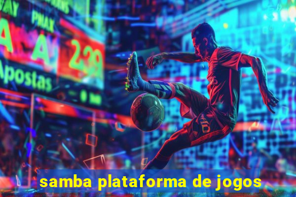 samba plataforma de jogos